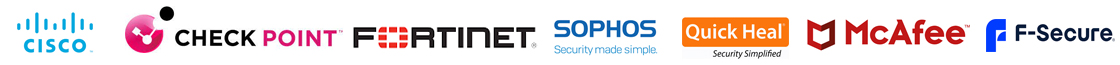 Cisco, Checkpoint, Fortigate, Sophos, Quickheal, Macafee, Fsecure etc